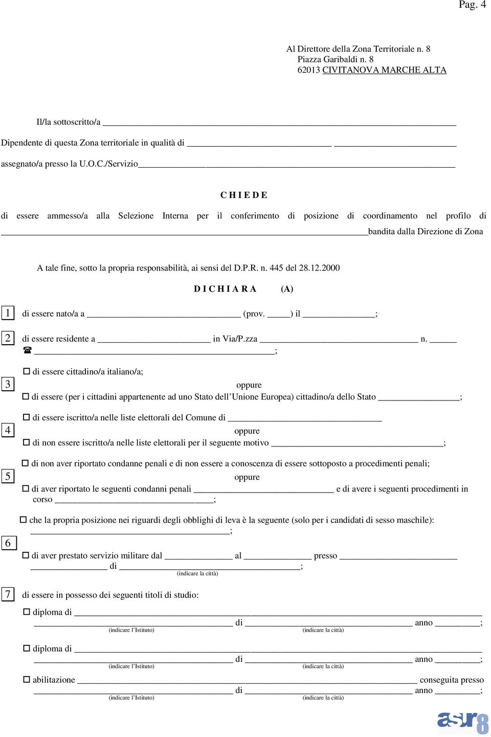 E ALTA Il/la sottoscritto/a Dipendente di questa Zona territoriale in qualità di assegnato/a presso la U.O.C.