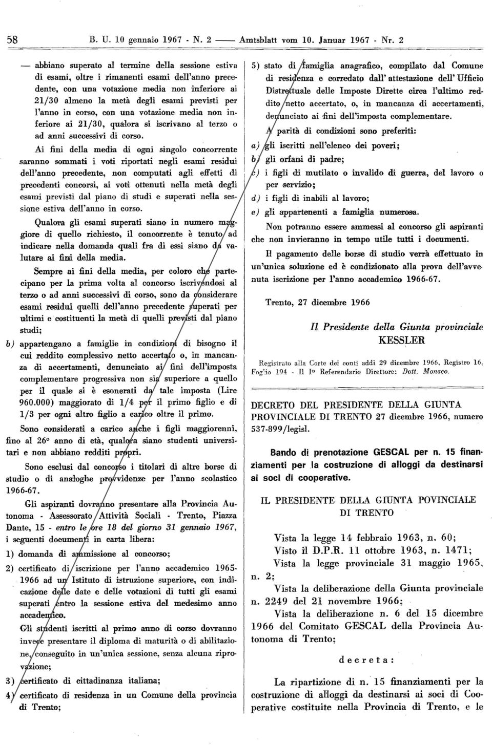 l'anno in corso, con una votazione media non inferiore ai 21/30, qualora si iscrivano al terzo o ad anni successivi di corso.