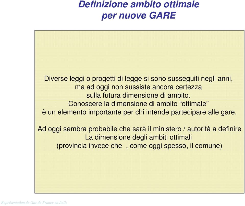 Conoscere la dimensione di ambito ottimale è un elemento importante per chi intende partecipare alle gare.