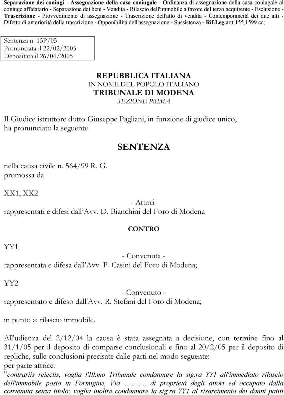 Opponibilità dell'assegnazione - Sussistenza - Rif.Leg.artt.155,1599 cc; Sentenza n.