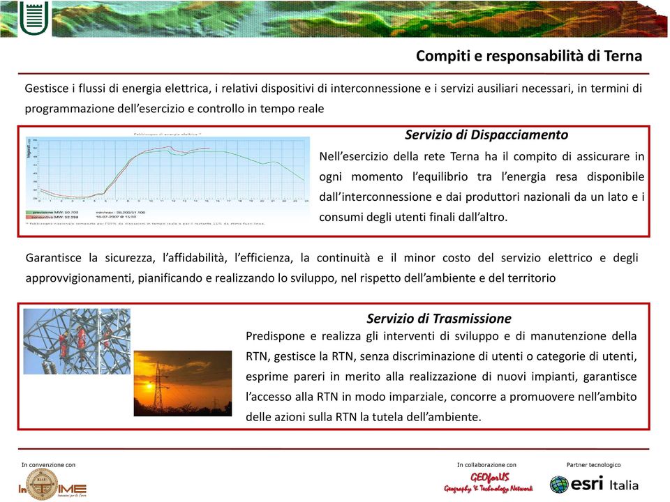 produttori nazionali da un lato e i consumi degli utenti finali dall altro.