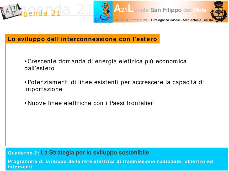 Potenziamenti di linee esistenti per accrescere la