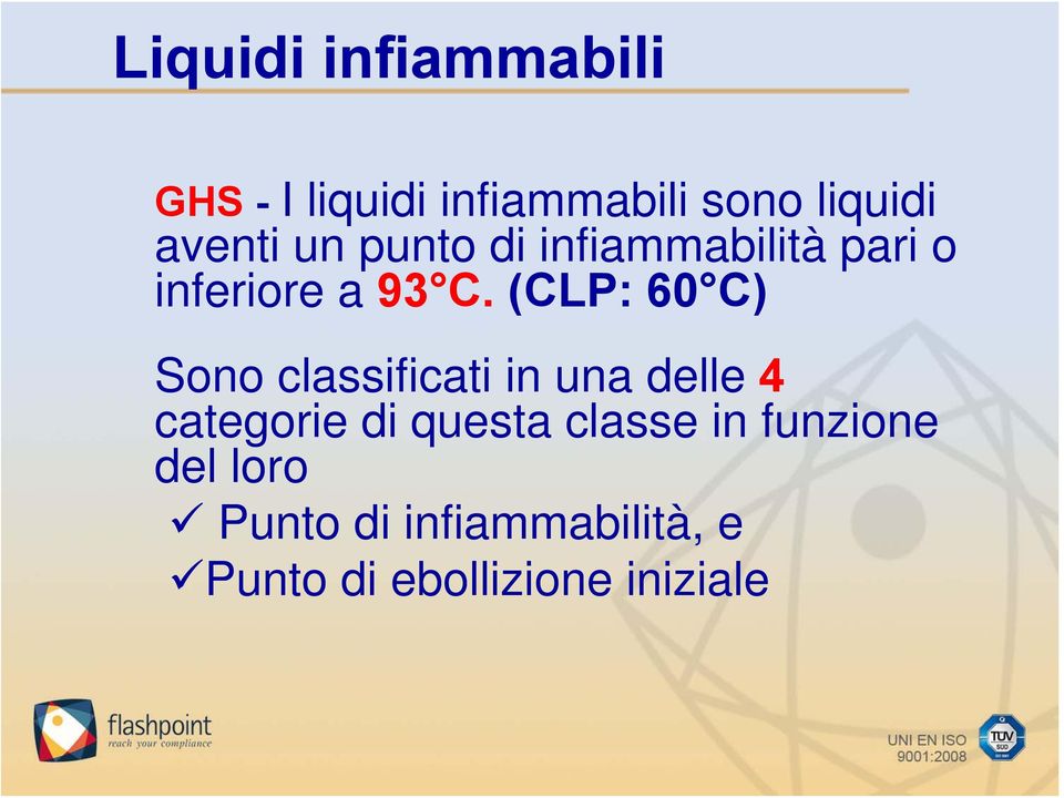 (CLP: 60 C) Sono classificati in una delle 4 categorie di questa