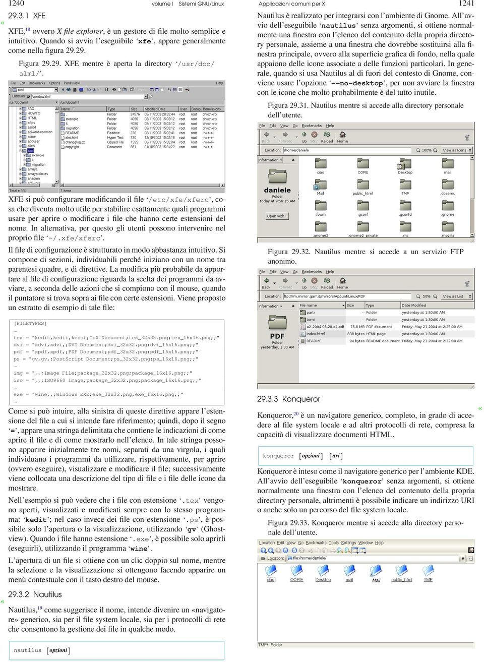 All avvio dell eseguibile nautilus senza argomenti, si ottiene normalmente una finestra con l elenco del contenuto della propria directory personale, assieme a una finestra che dovrebbe sostituirsi