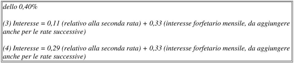 successive) (4) Interesse = 0,29 (relativo alla seconda rata) + 0,33