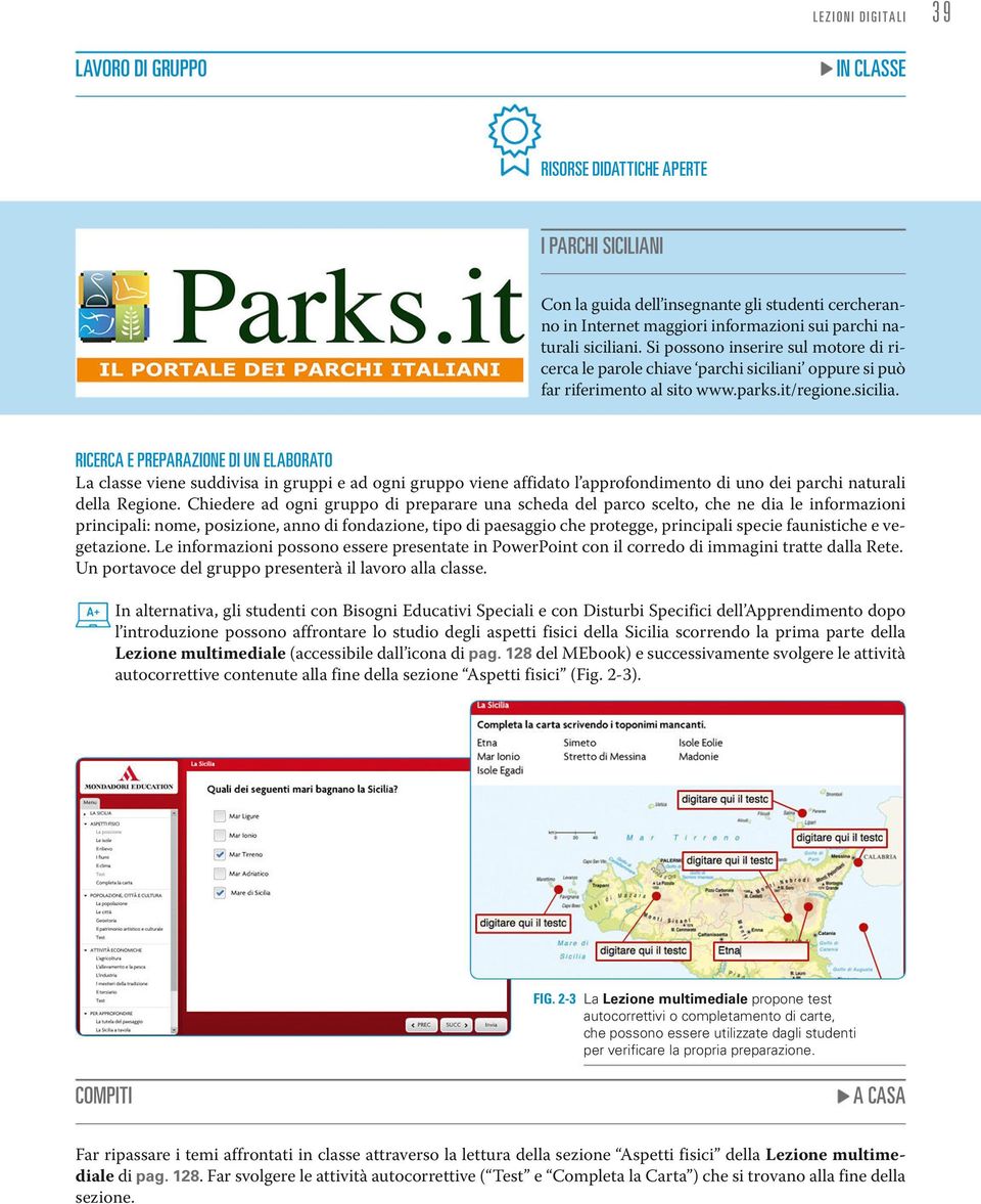 i oppure si può far riferimento al sito www.parks.it/regione.sicilia.