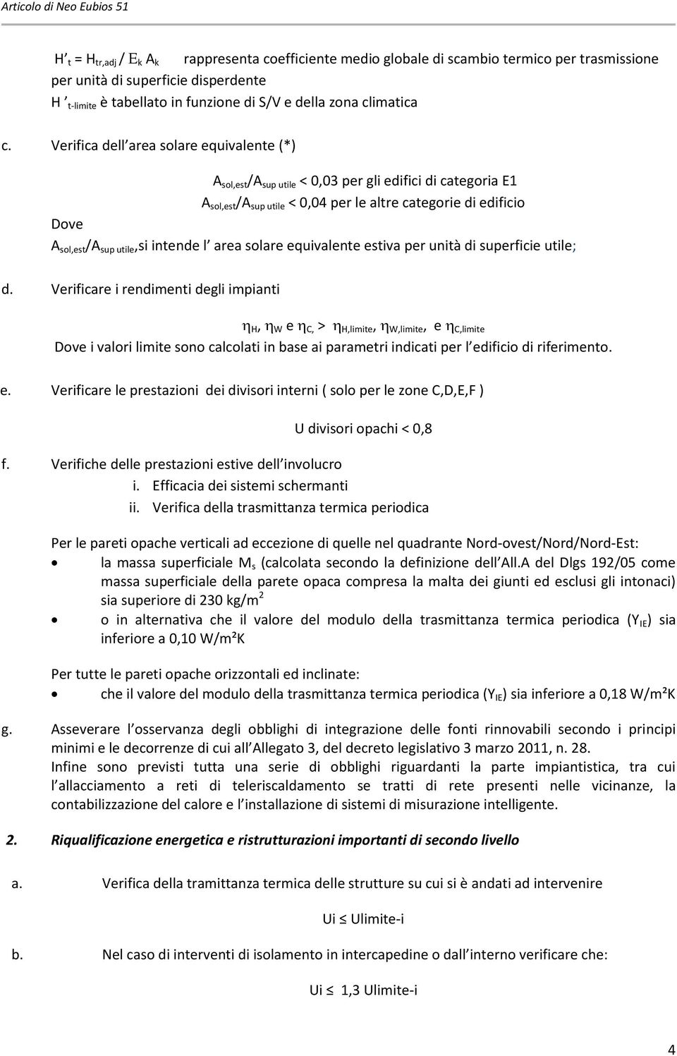 utile,si intende l area solare equivalente estiva per unità di superficie utile; d.