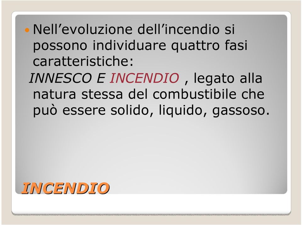 INNESCO E INCENDIO, legato alla natura stessa