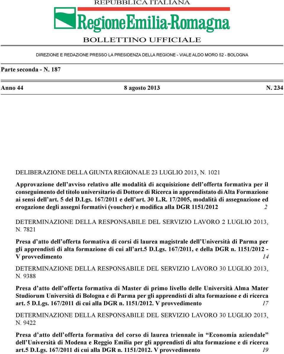 1021 Approvazione dell avviso relativo alle modalità di acquisizione dell offerta formativa per il conseguimento del titolo universitario di Dottore di Ricerca in apprendistato di Alta Formazione ai