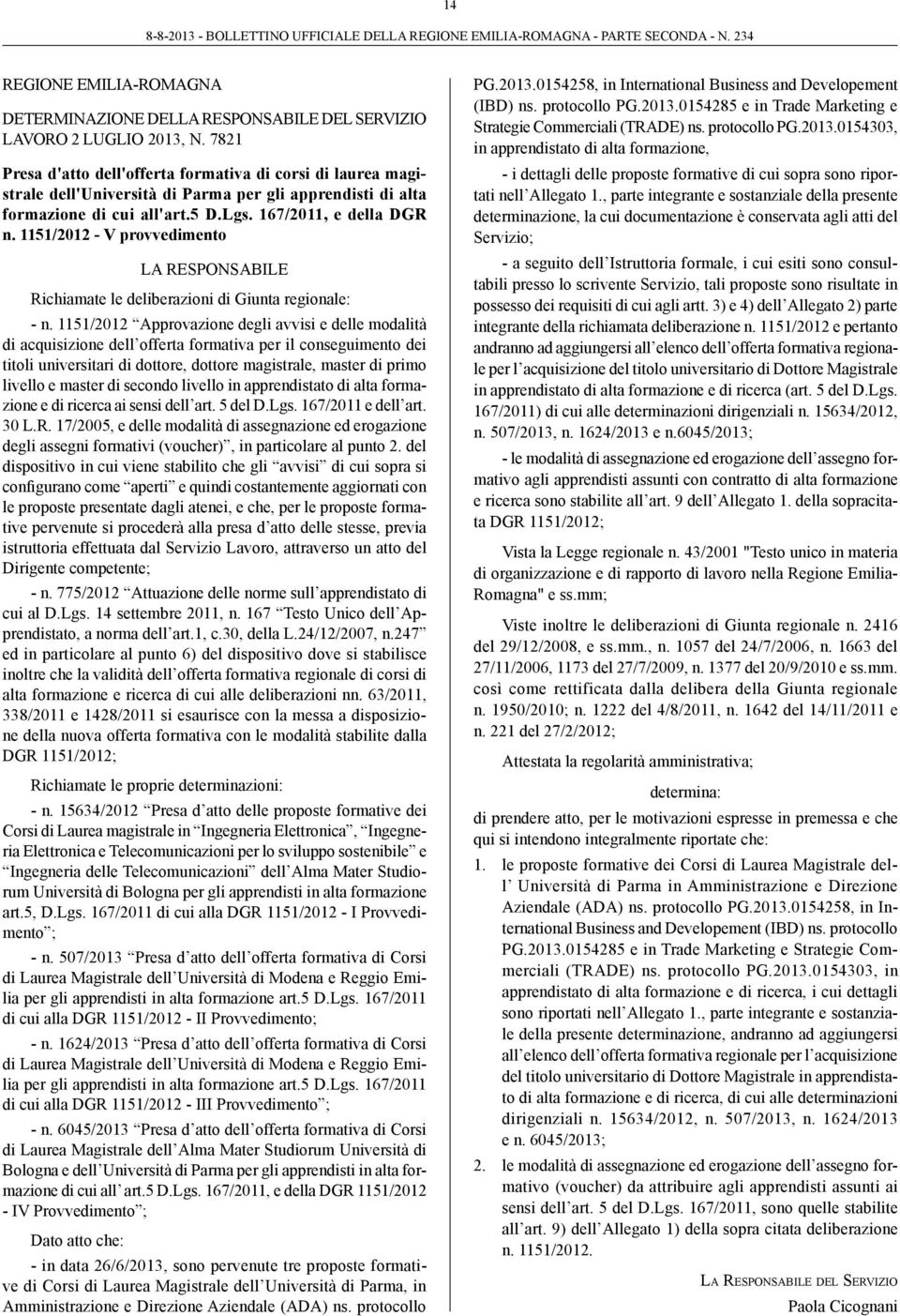 1151/2012 - V provvedimento LA RESPONSABILE Richiamate le deliberazioni di Giunta regionale: - n.