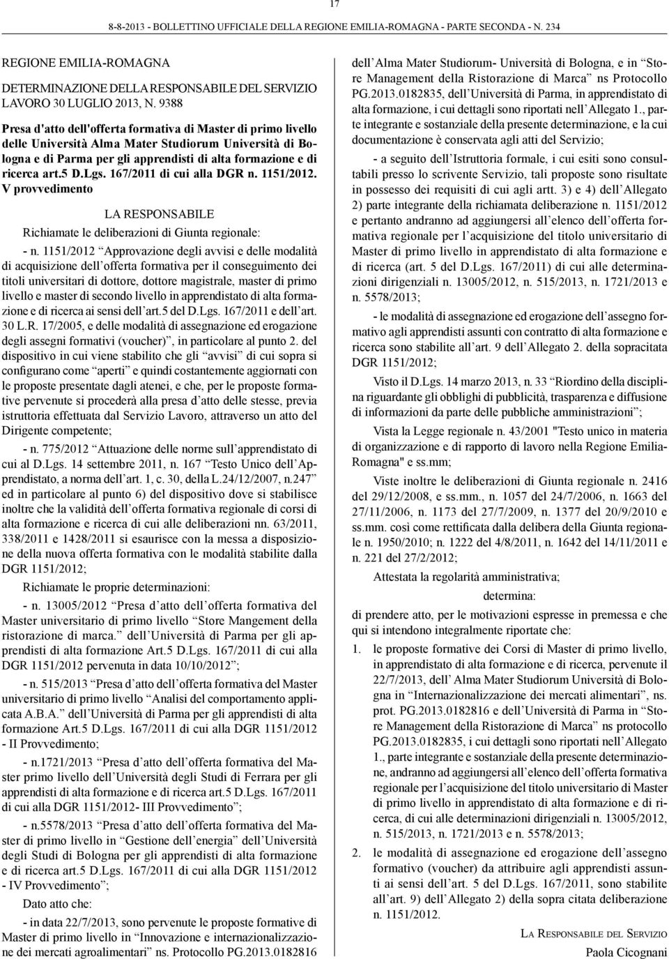 Lgs. 167/2011 di cui alla DGR n. 1151/2012. V provvedimento LA RESPONSABILE Richiamate le deliberazioni di Giunta regionale: - n.