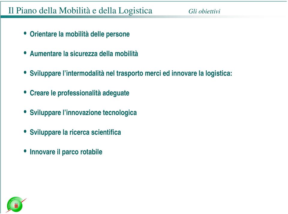 trasporto merci ed innovare la logistica: Creare le professionalità adeguate