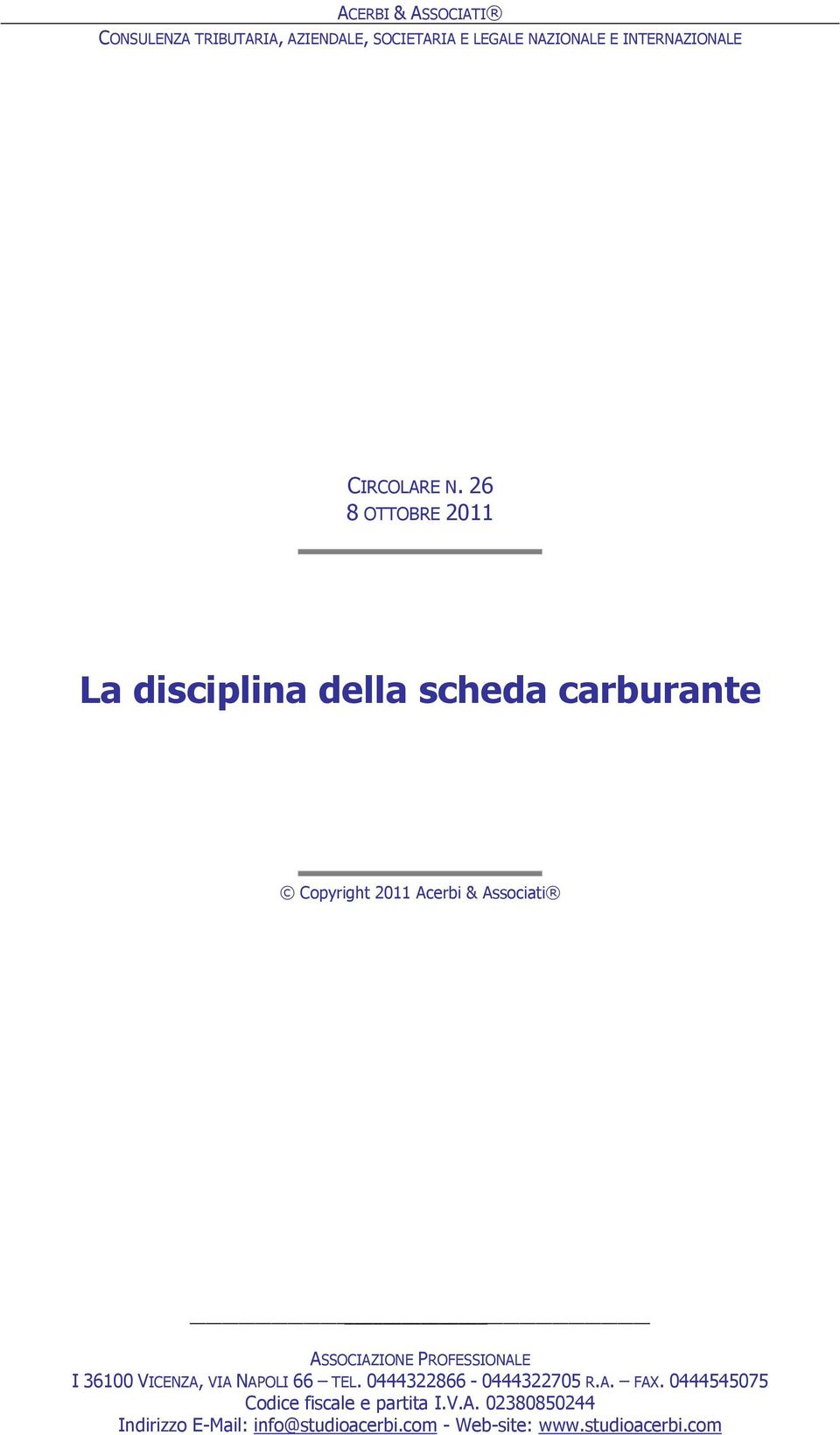 26 8 OTTOBRE 2011 La disciplina della scheda carburante Copyright 2011 Acerbi & Associati ASSOCIAZIONE