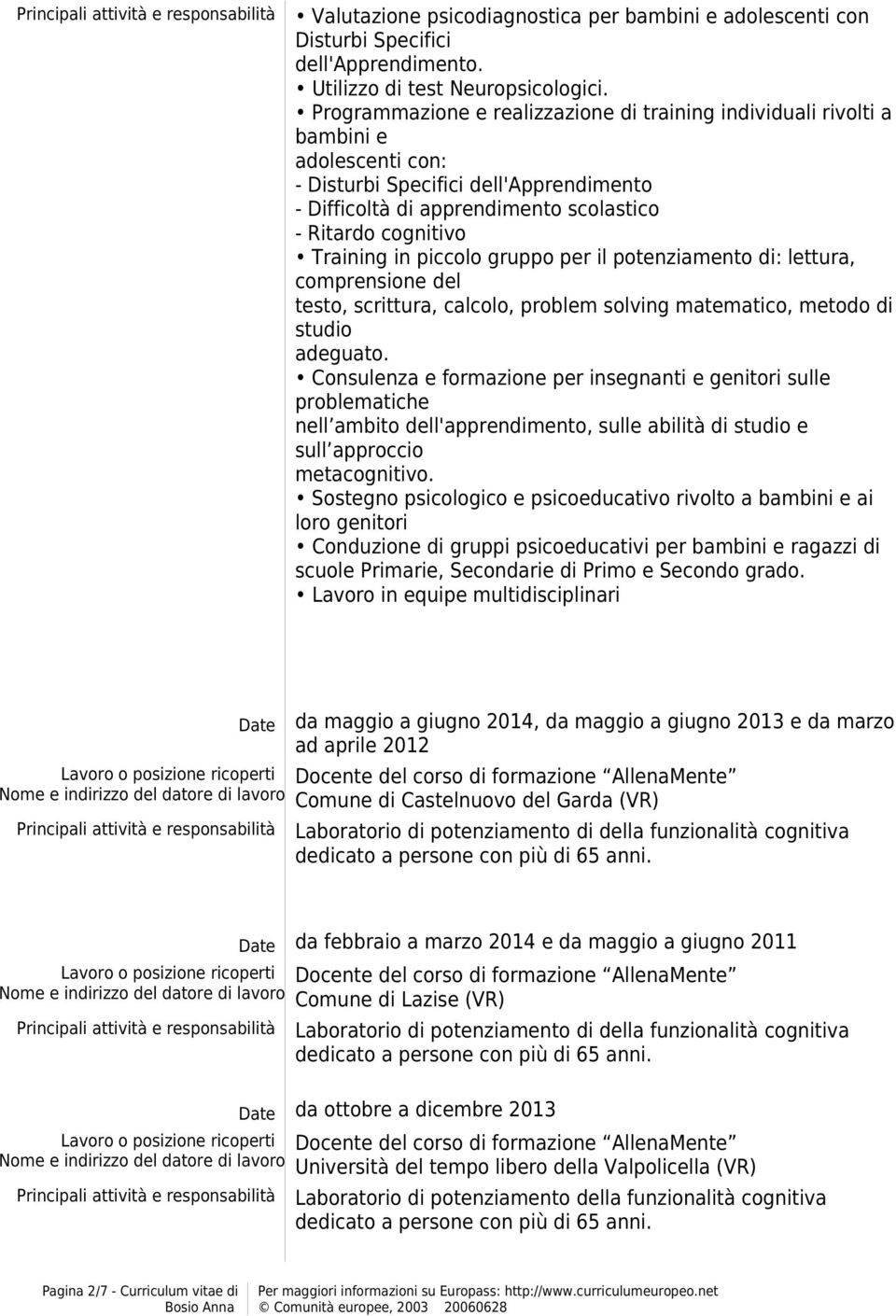 Training in piccolo gruppo per il potenziamento di: lettura, comprensione del testo, scrittura, calcolo, problem solving matematico, metodo di studio adeguato.