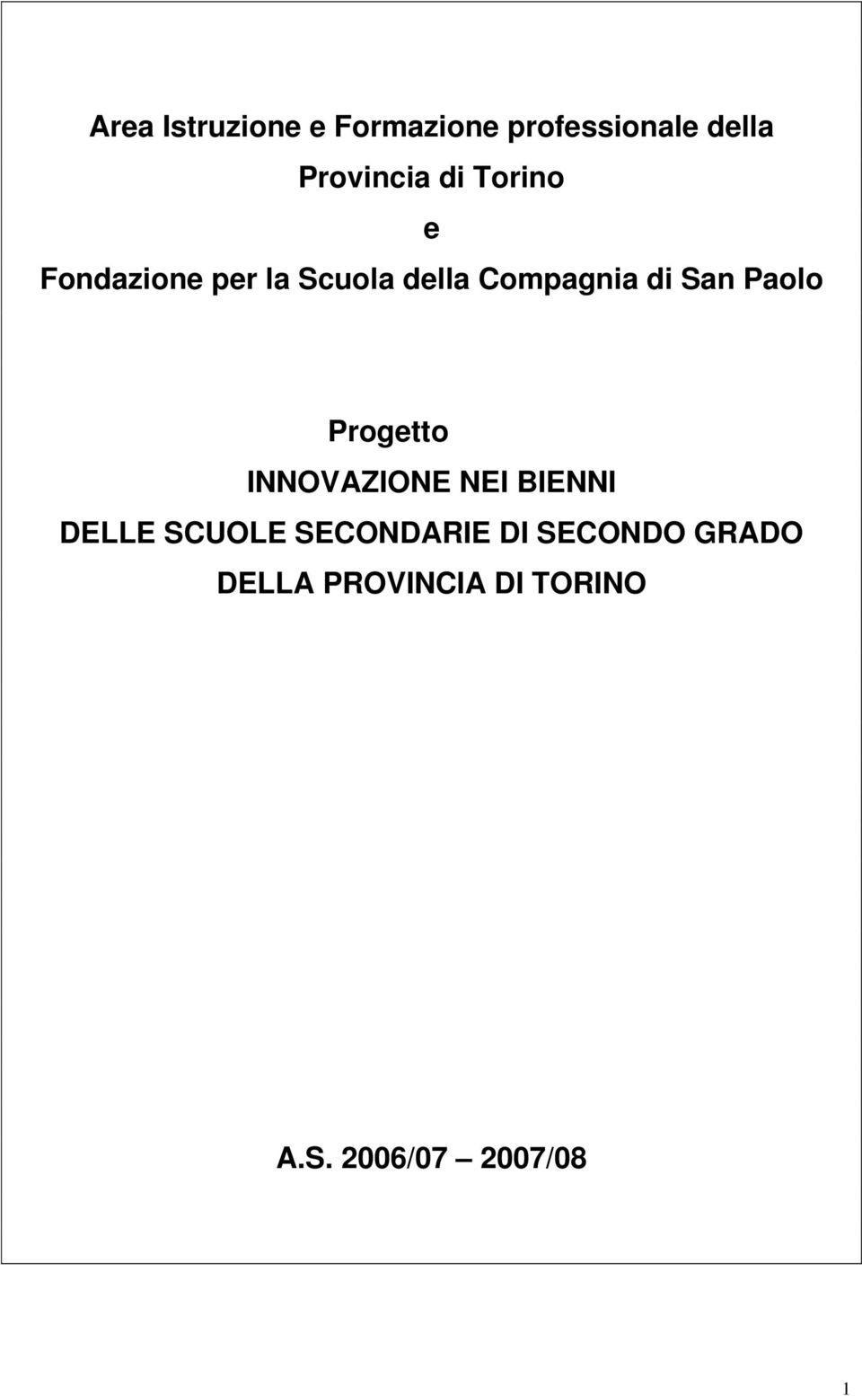 Paolo Progetto INNOVAZIONE NEI BIENNI DELLE SCUOLE SECONDARIE