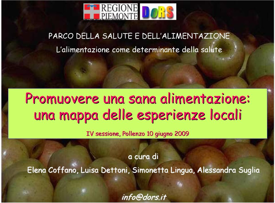 sana alimentazione: una mappa delle esperienze locali IV sessione, Pollenzo 10 giugno 2009