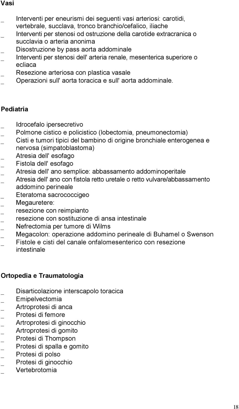 sull' aorta toracica e sull' aorta addominale.