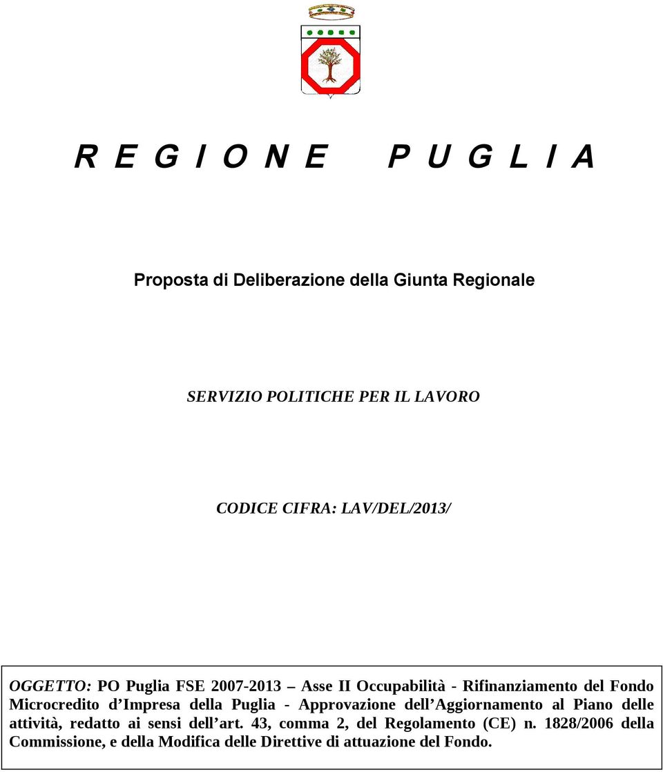 d Impresa della Puglia - Approvazione dell Aggiornamento al Piano delle attività, redatto ai sensi dell art.