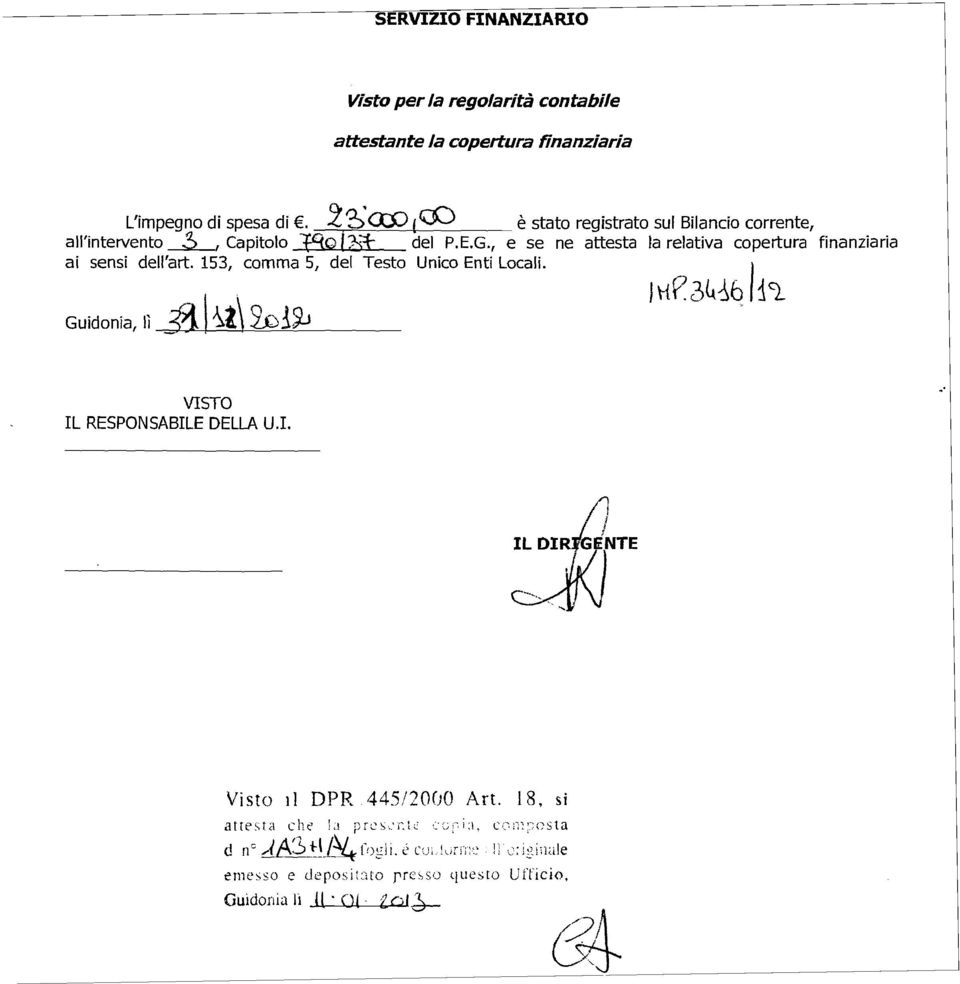 153, comma S, del Testo Unico Enti Locali. Guidonia, lì31\ ~t\ 2n!9J ItiP 3tdq11 C).. VISTO IL RESPONSABILE DELLA U.I. " Visto Il DPR 445/20(JO Art. 18.