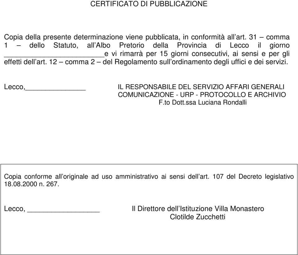 12 comma 2 del Regolamento sull ordinamento degli uffici e dei servizi.