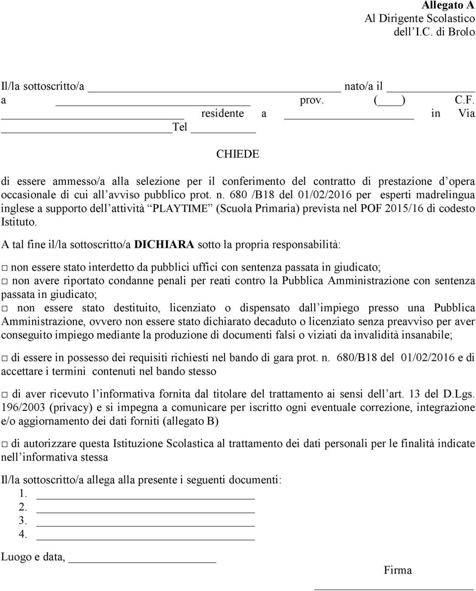 680 /B18 del 01/02/2016 per esperti madrelingua inglese a supporto dell attività PLAYTIME (Scuola Primaria) prevista nel POF 2015/16 di codesto Istituto.