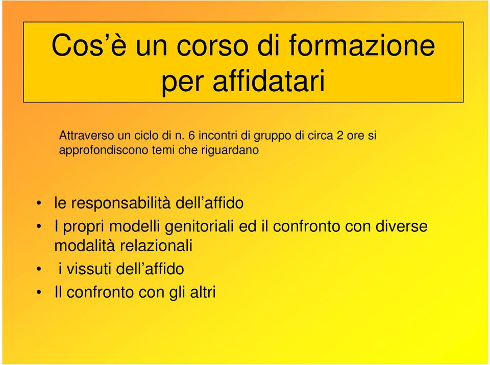 le responsabilità dell affido I propri modelli genitoriali ed il confronto