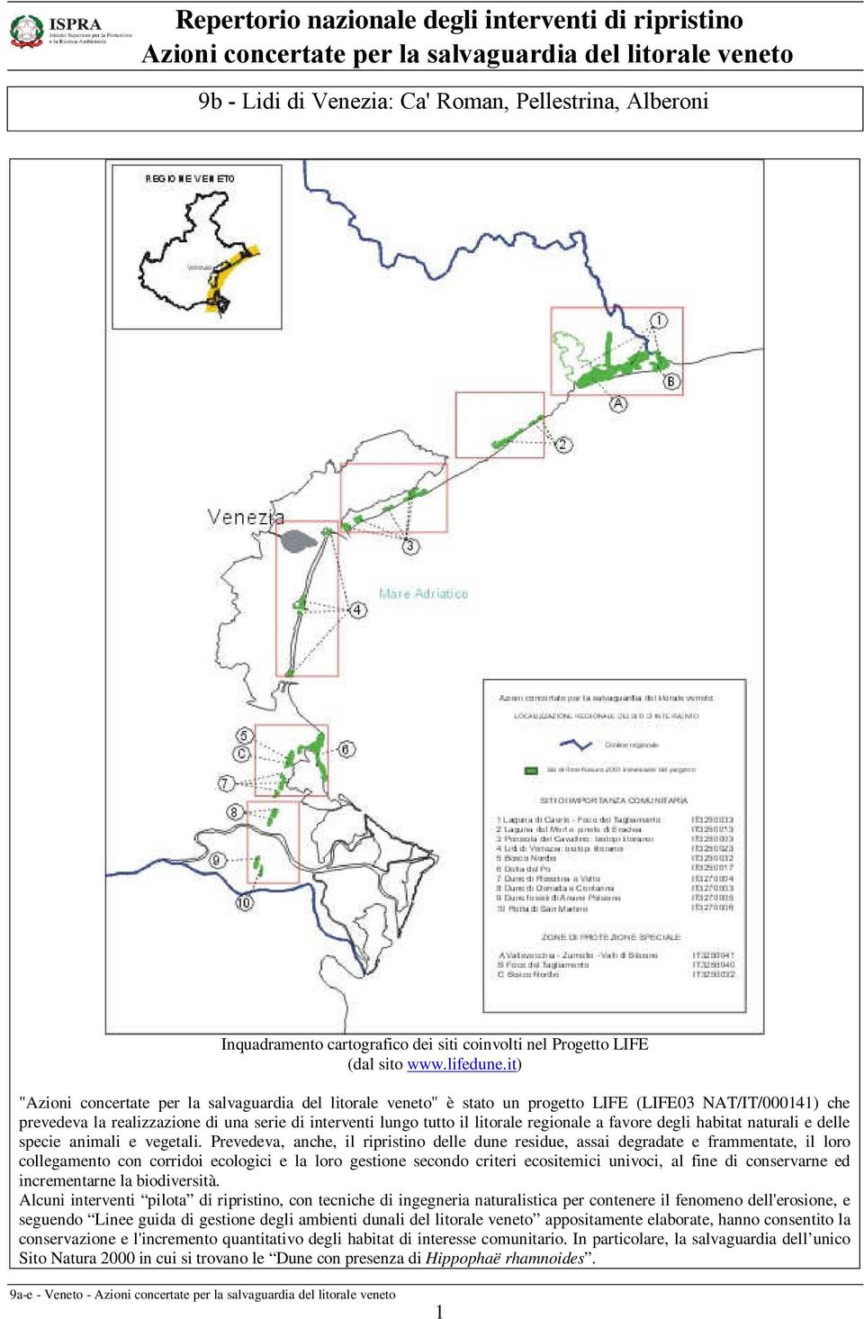 regionale a favore degli habitat naturali e delle specie animali e vegetali.