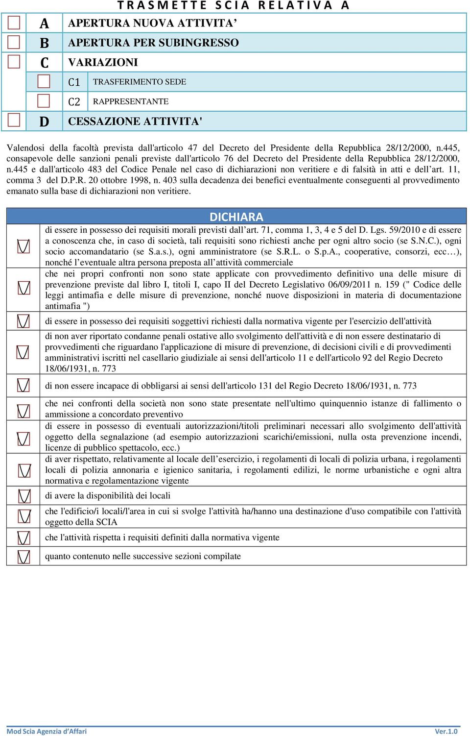 445, consapevole delle sanzioni penali previste dall'articolo 76 del Decreto del Presidente della Repubblica 28/12/2000, n.