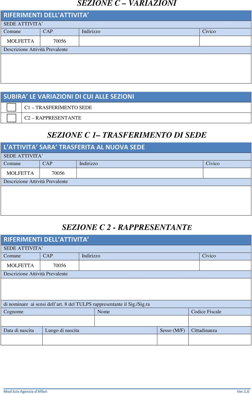 NUOVA SEDE SEZIONE C 2 - RAPPRESENTANTE di nominare ai sensi dell art.