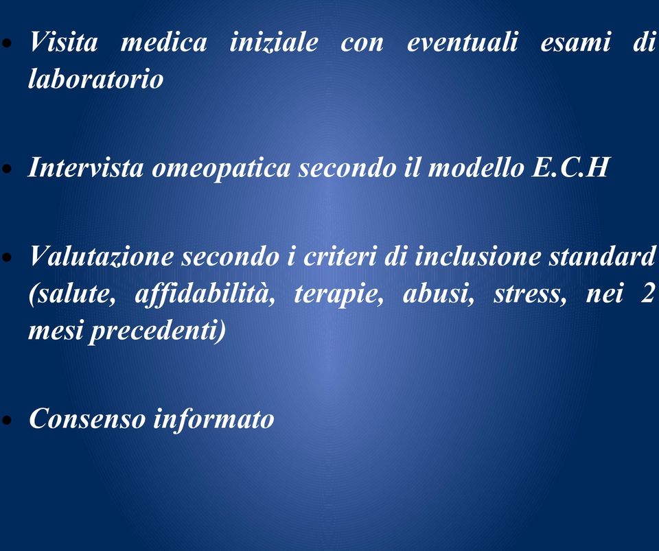 H Valutazione secondo i criteri di inclusione standard