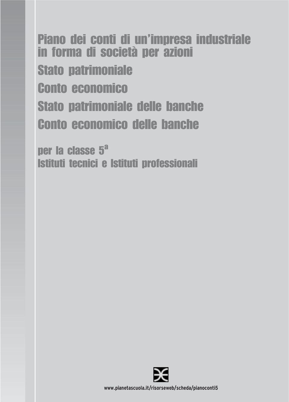 Stato patrimoniale delle banche Conto economico delle