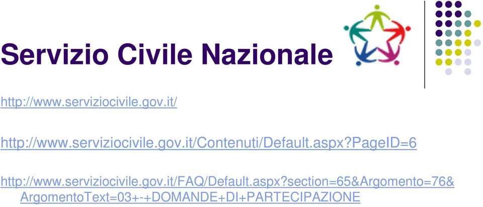 pageid=6 http://www.serviziocivile.gov.it/faq/default.aspx?