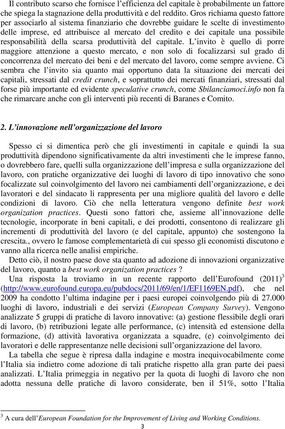 responsabilità della scarsa produttività del capitale.