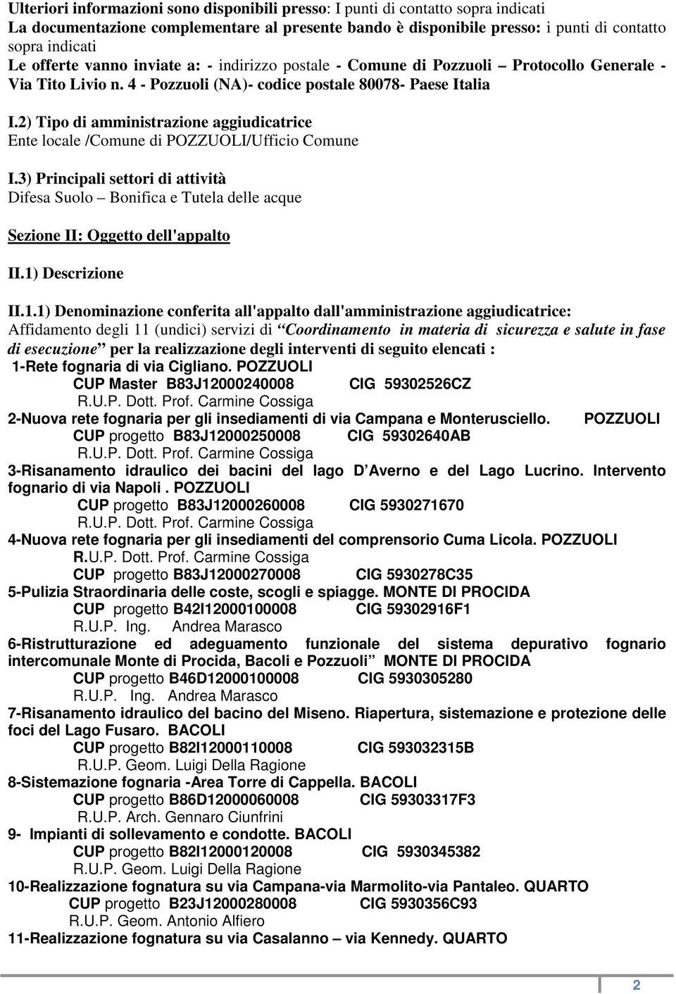 2) Tipo di amministrazione aggiudicatrice Ente locale /Comune di POZZUOLI/Ufficio Comune I.