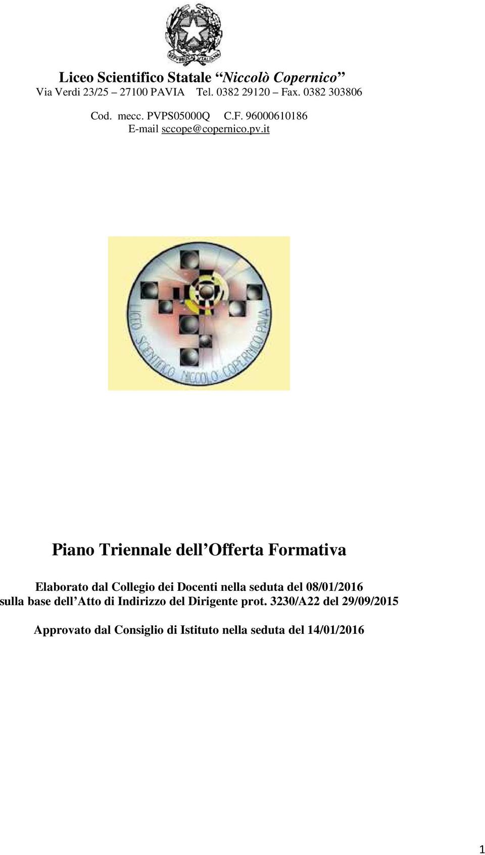 it Piano Triennale dell Offerta Formativa Elaborato dal Collegio dei Docenti nella seduta del 08/01/2016