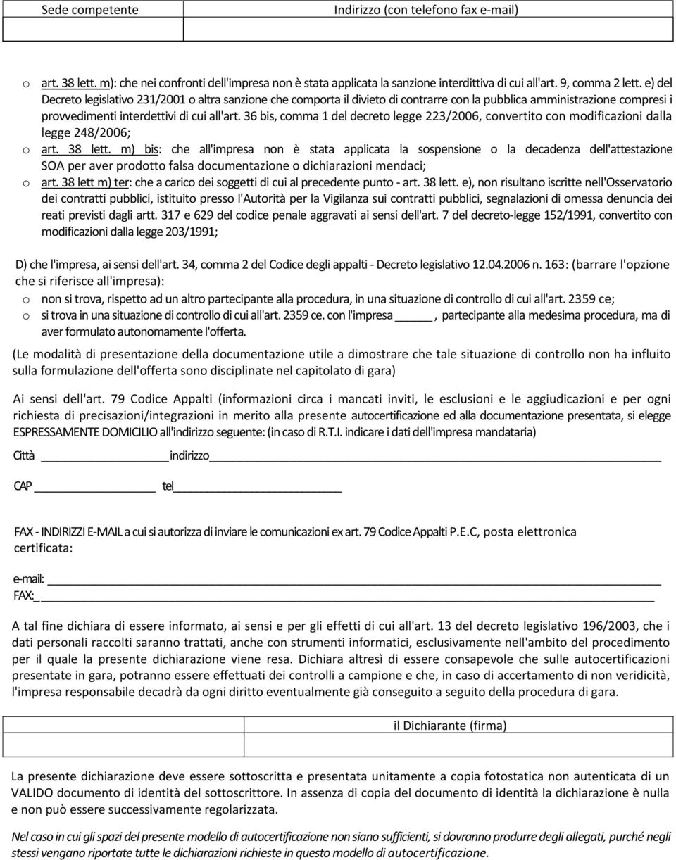 36 bis, cmma 1 del decret legge 223/2006, cnvertit cn mdificazini dalla legge 248/2006; art. 38 lett.