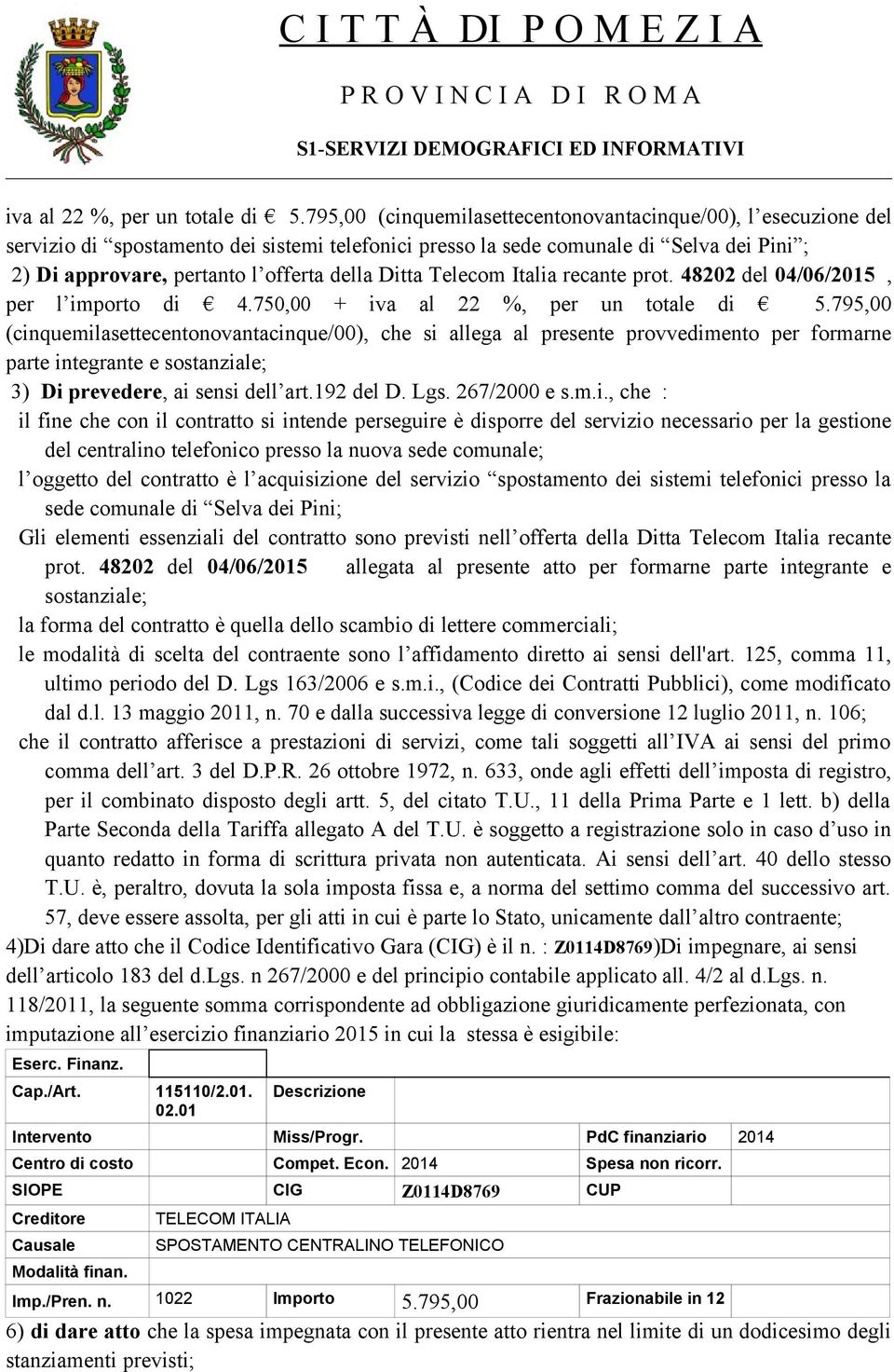 Ditta Telecom Italia recante prot. 48202 del 04/06/2015, per l importo di 4.