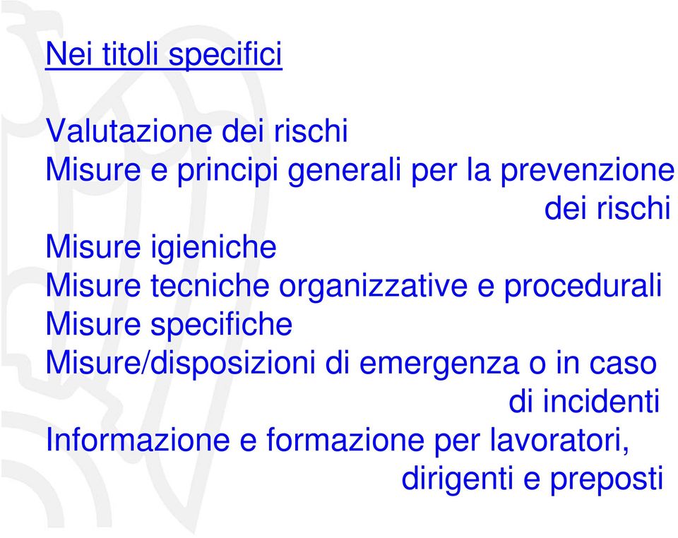 procedurali Misure specifiche Misure/disposizioni di emergenza o in caso