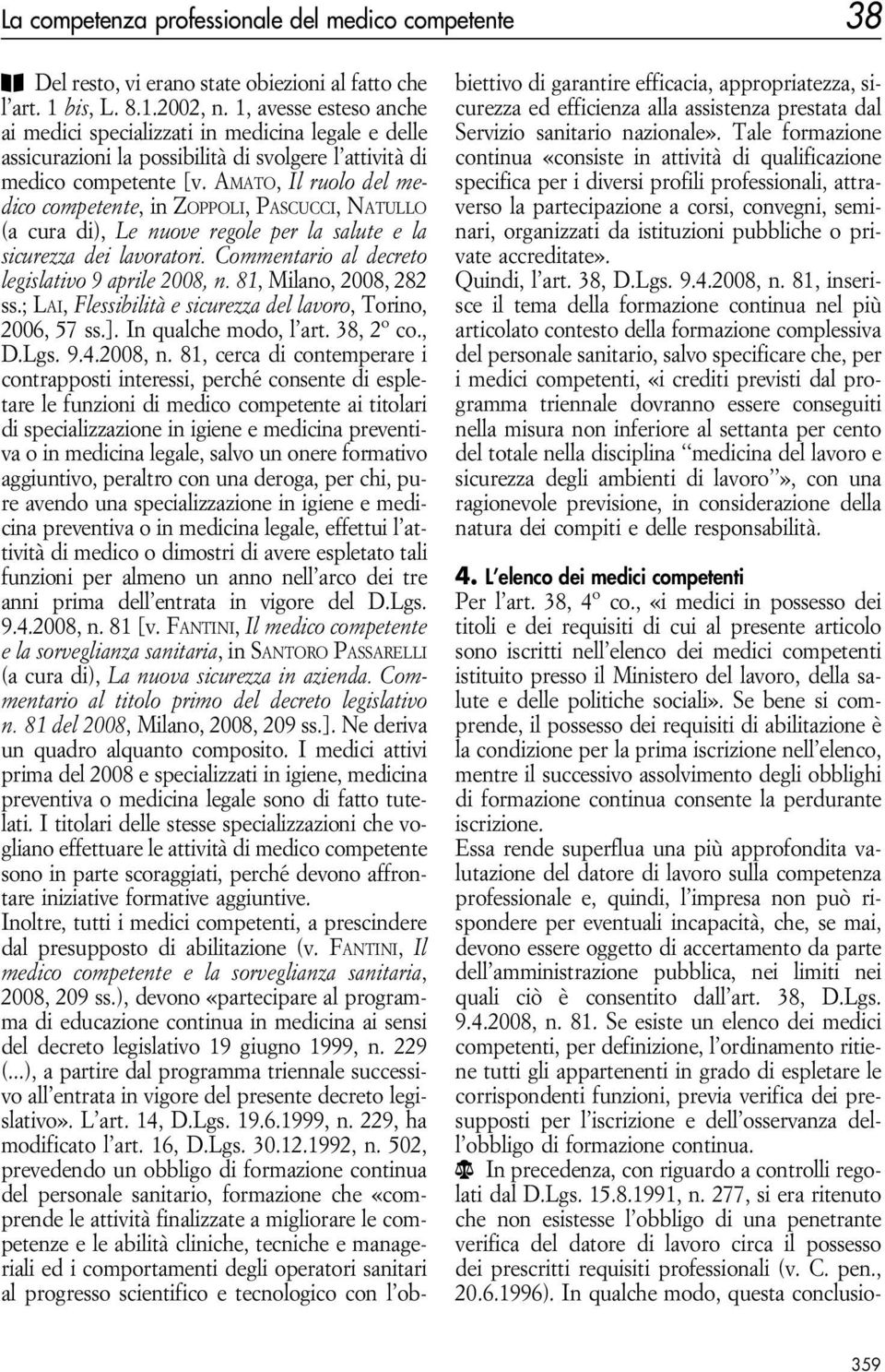 Amato, Il ruolo del medico competente, inzoppoli, Pascucci, Natullo (a cura di), Le nuove regole per la salute e la sicurezza dei lavoratori. Commentario al decreto legislativo 9 aprile 2008, n.