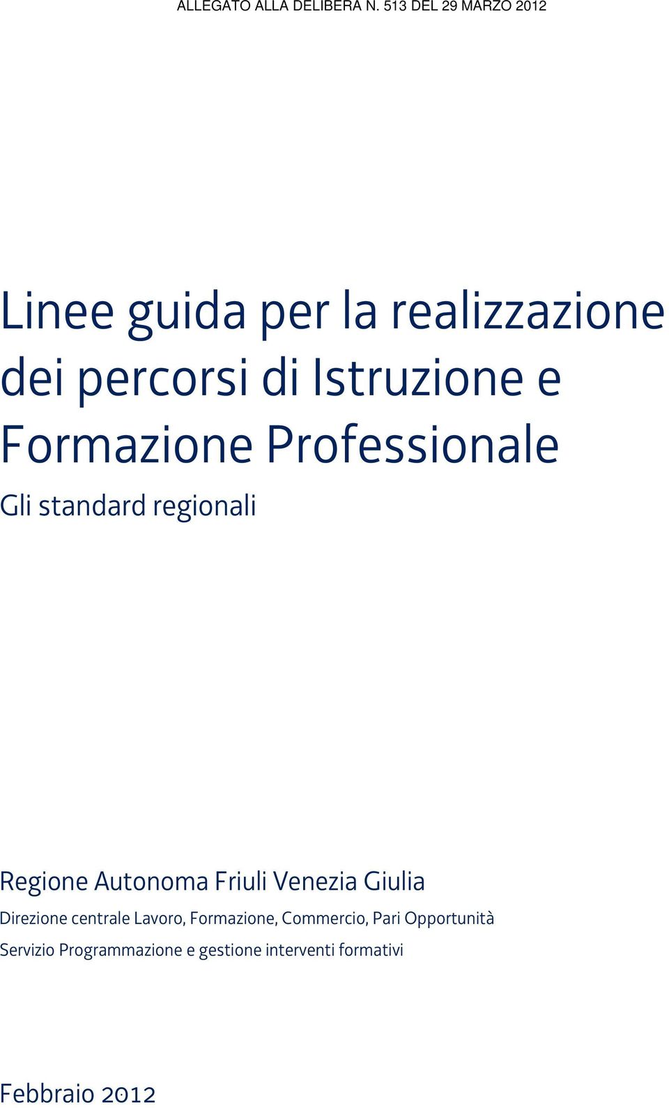 Venezia Giulia Direzione centrale Lavoro, Formazione, Commercio, Pari