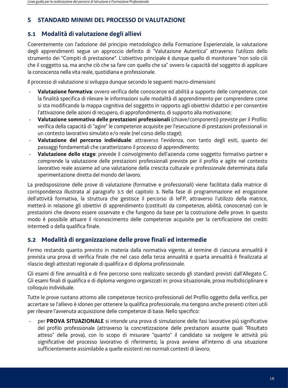 Valutazione Autentica attraverso l'utilizzo dello strumento dei "Compiti di prestazione".