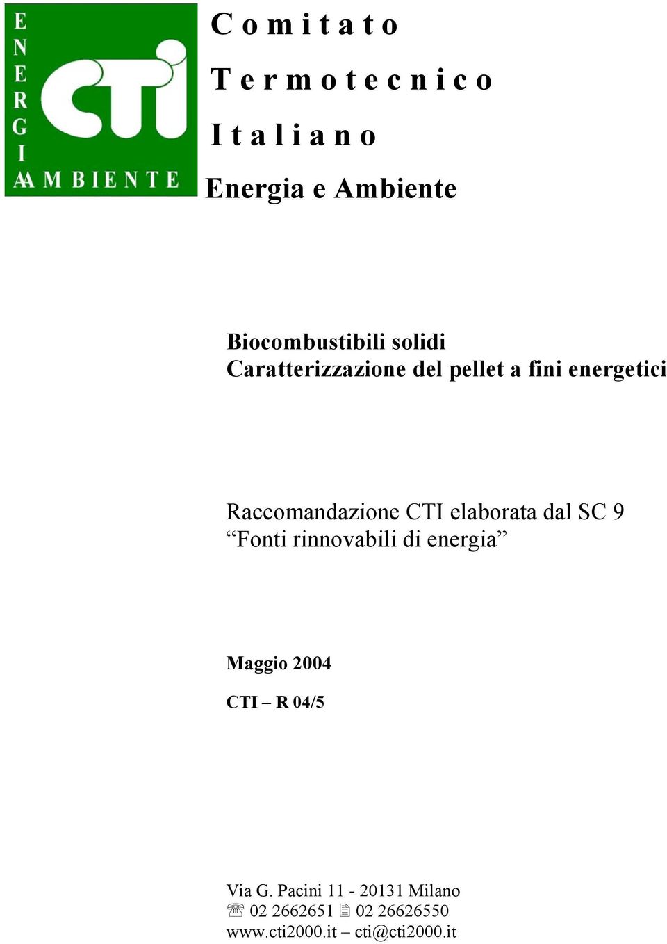 energetici Raccomandazione CTI elaborata dal SC 9 Fonti rinnovabili di