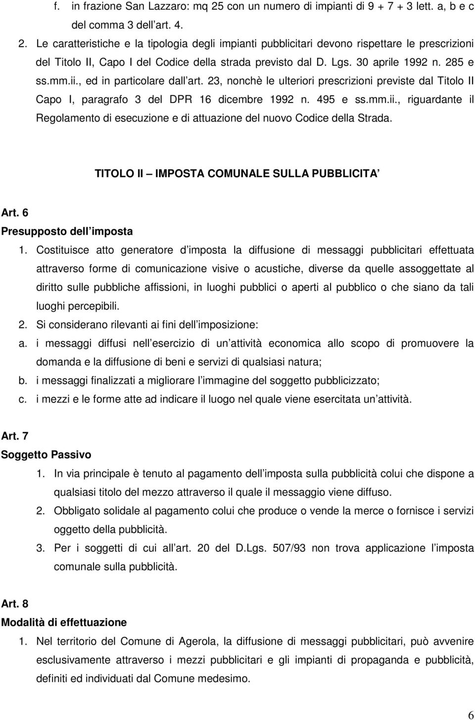 TITOLO II IMPOSTA COMUNALE SULLA PUBBLICITA Art. 6 Presupposto dell imposta 1.