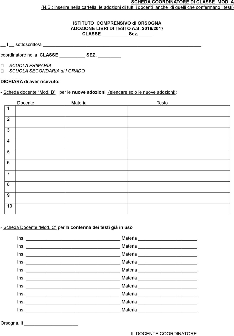 LIBRI DI TESTO A.S. 2016/2017 CLASSE Sez. l sottoscritto/a coordinatore nella CLASSE SEZ.