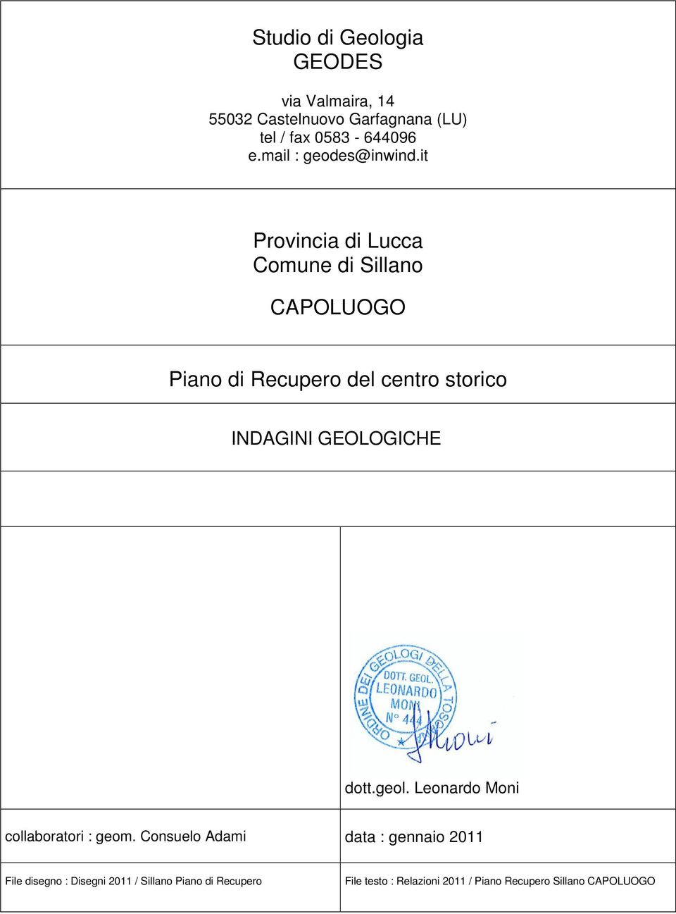 it Provincia di Lucca Comune di Sillano CAPOLUOGO Piano di Recupero del centro storico INDAGINI GEOLOGICHE