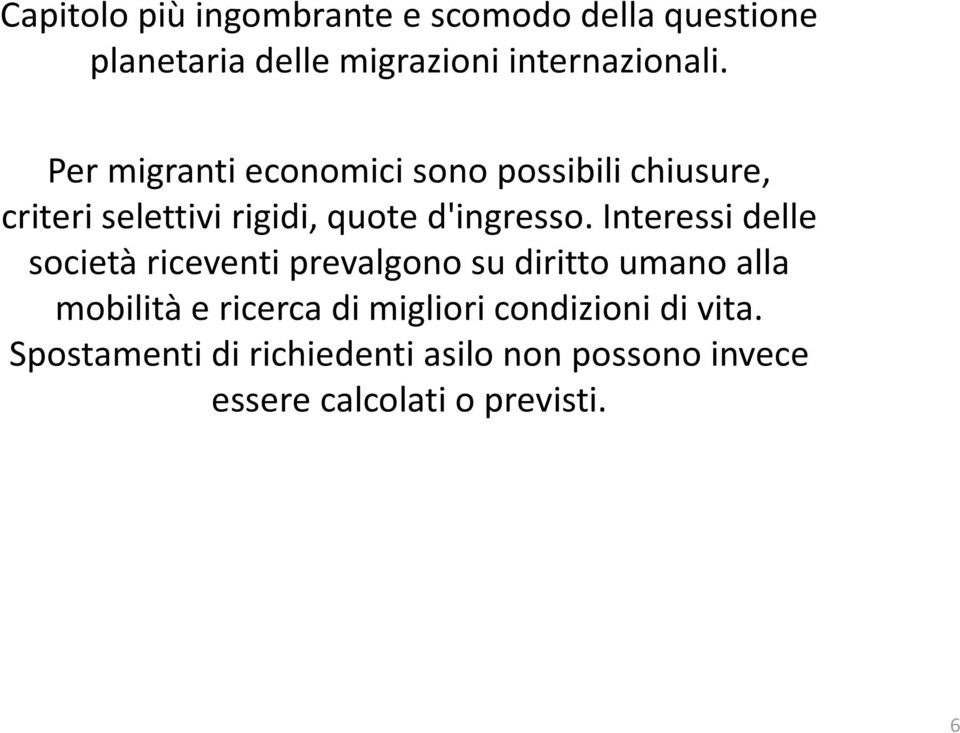 Interessi delle società riceventi prevalgono su diritto umano alla mobilità e ricerca di