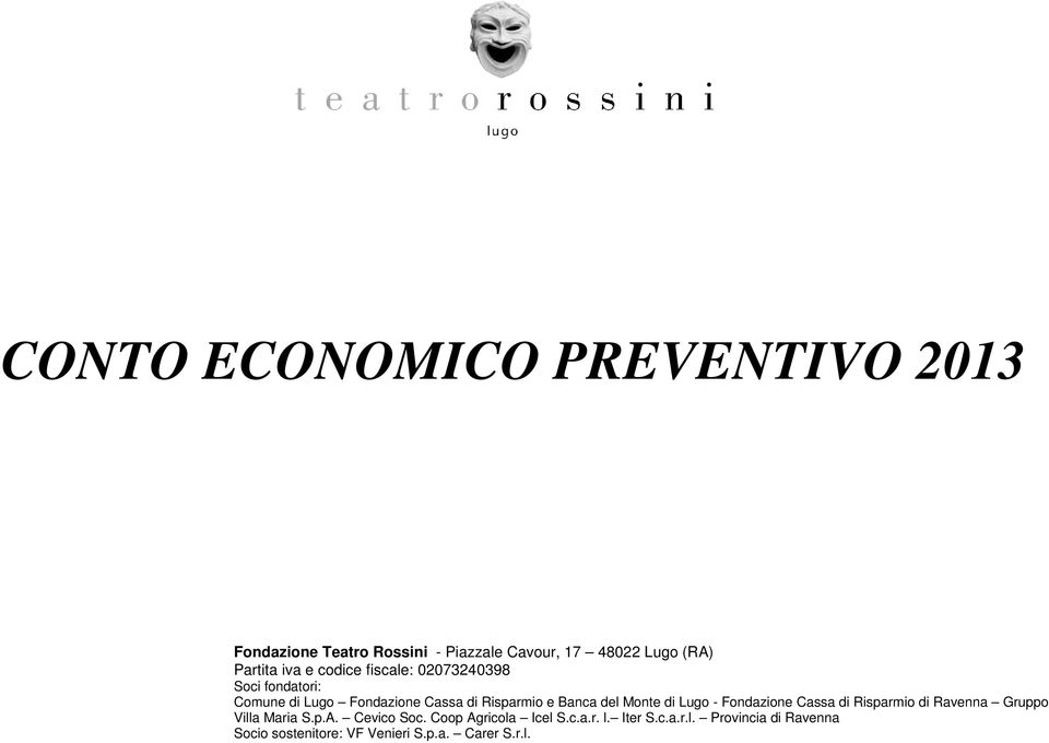 del Monte di Lugo - Fondazione Cassa di Risparmio di Ravenna Gruppo Villa Maria S.p.A. Cevico Soc.