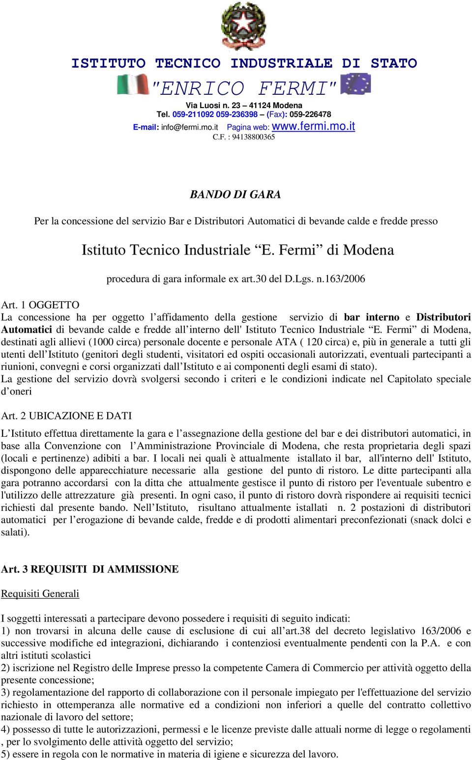 Fermi di Modena procedura di gara informale ex art.30 del D.Lgs. n.163/2006 Art.