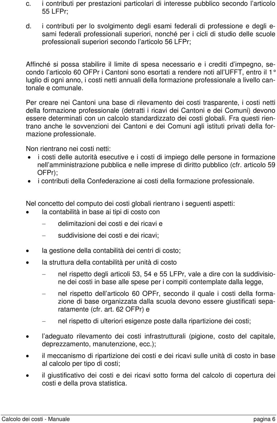 di i, i ci i li dll fmzi pfil livll cl cml. P c i Ci di ilvm di ci p, i ci i dll fmzi pfil (di i icvi di Ci di Cmi) dv dmii c clcl ddizz di ci lli.