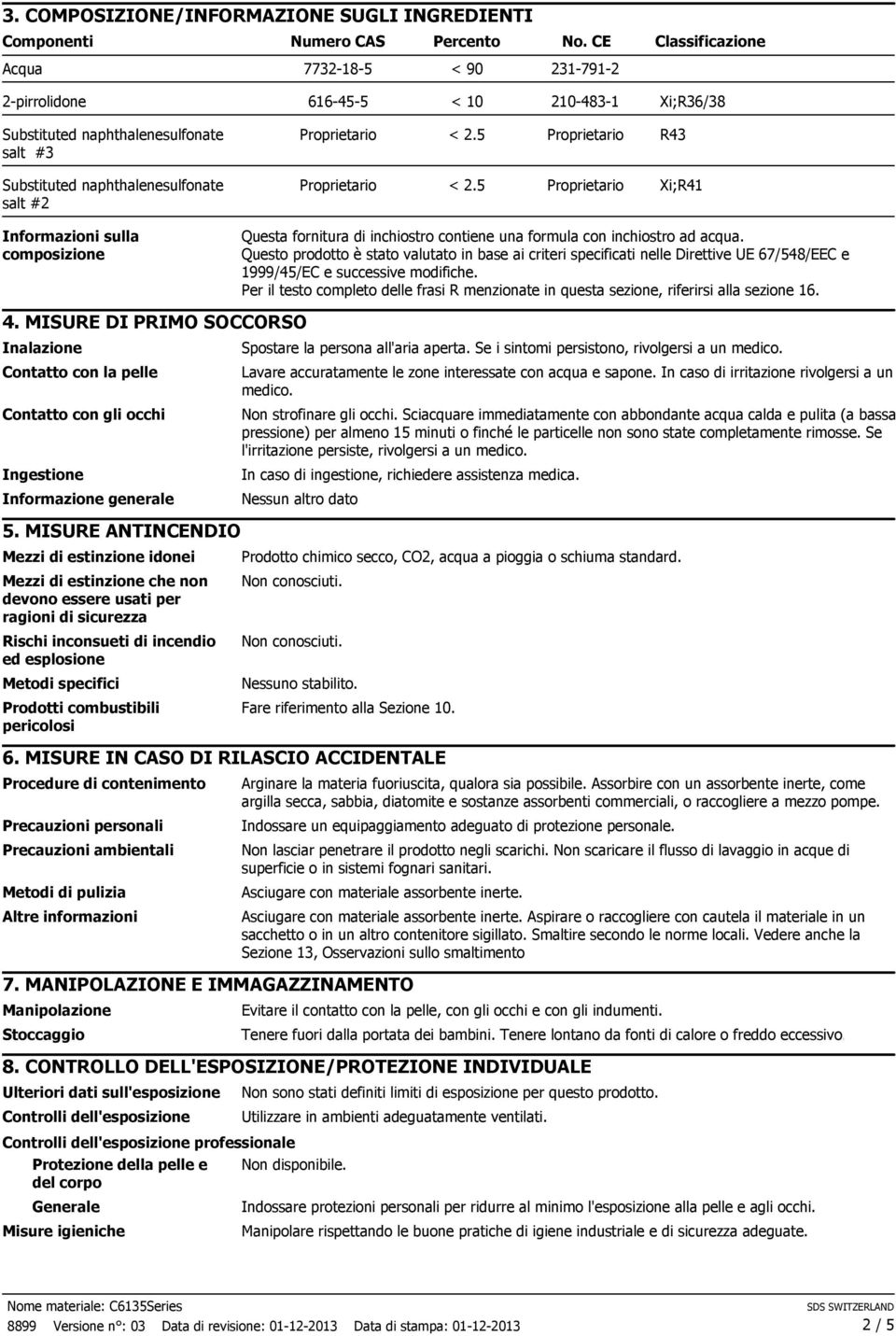 5 Proprietario R43 Substituted naphthalenesulfonate salt #2 Proprietario < 2.